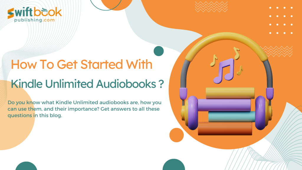 How To Get Started with Kindle Unlimited Audiobooks