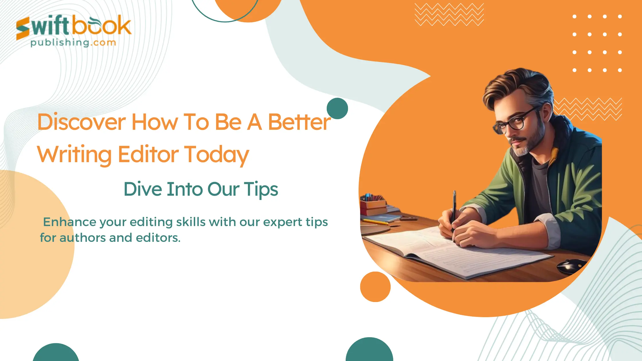 Looking For How To Be A Better Writing Editor? Dive Into Our Tips Now!